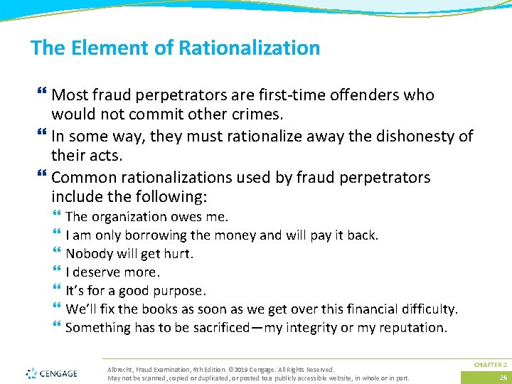 The Element of Rationalization } Most fraud perpetrators are first-time offenders who would not