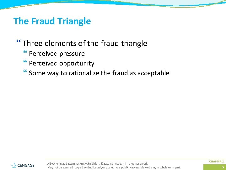 The Fraud Triangle } Three elements of the fraud triangle } Perceived pressure }