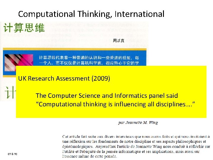 Computational Thinking, International UK Research Assessment (2009) The Computer Science and Informatics panel said