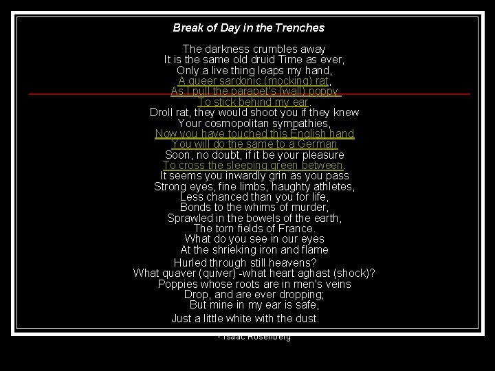 Break of Day in the Trenches The darkness crumbles away It is the same
