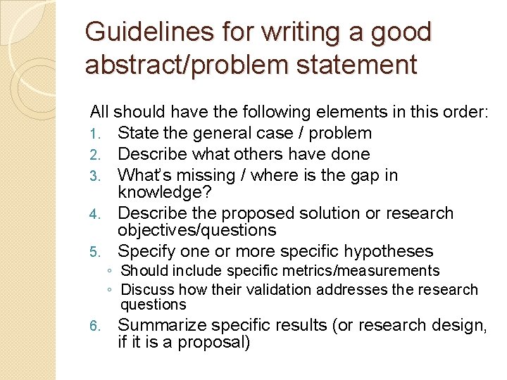 Guidelines for writing a good abstract/problem statement All should have the following elements in Guidelines for writing a good abstract/problem statement All should have the following elements in