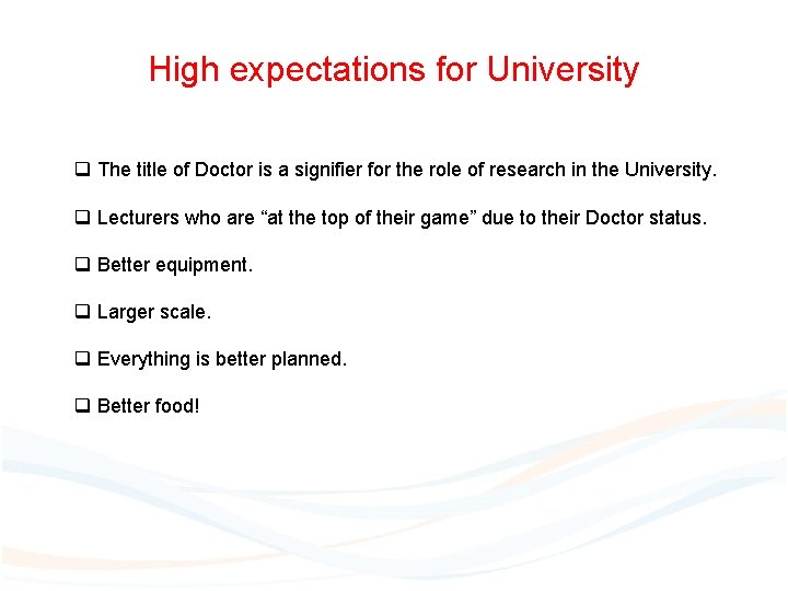 High expectations for University q The title of Doctor is a signifier for the