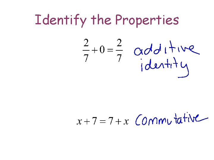 Identify the Properties 