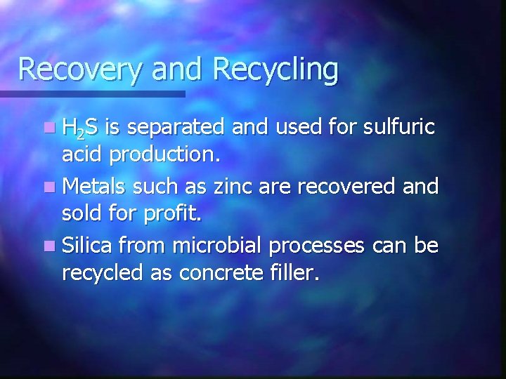Recovery and Recycling n H 2 S is separated and used for sulfuric acid