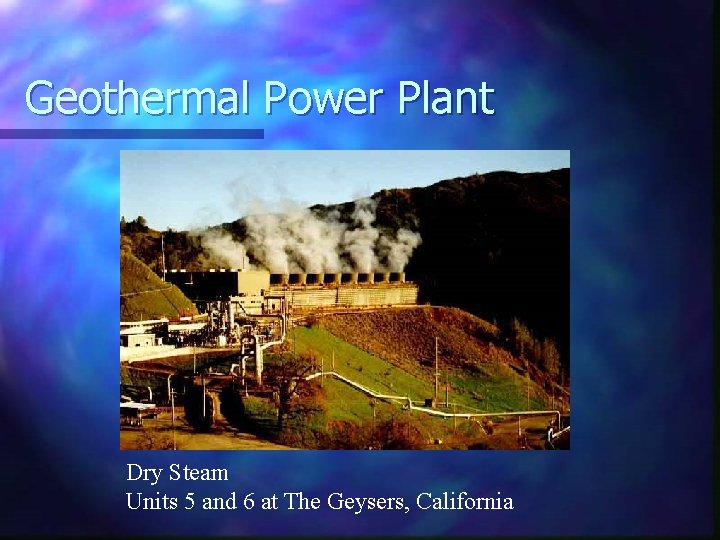 Geothermal Power Plant Dry Steam Units 5 and 6 at The Geysers, California 