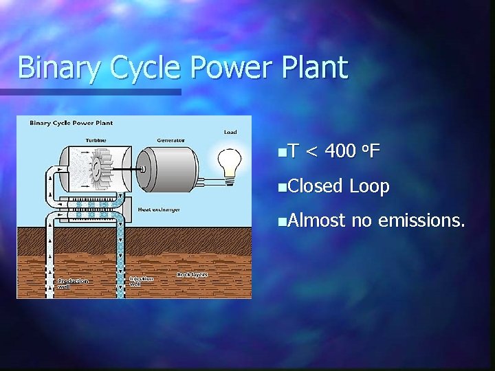 Binary Cycle Power Plant n. T < 400 o. F n. Closed Loop n.
