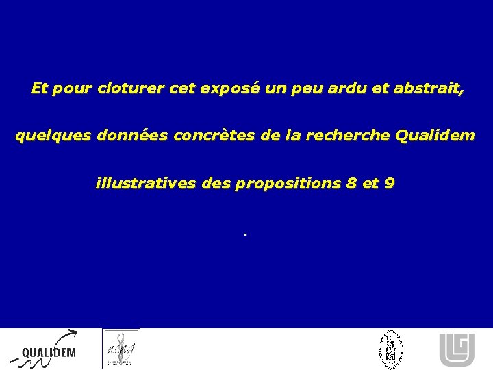 Et pour cloturer cet exposé un peu ardu et abstrait, quelques données concrètes de