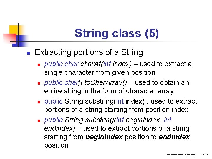 String class (5) n Extracting portions of a String n n public char. At(int String class (5) n Extracting portions of a String n n public char. At(int