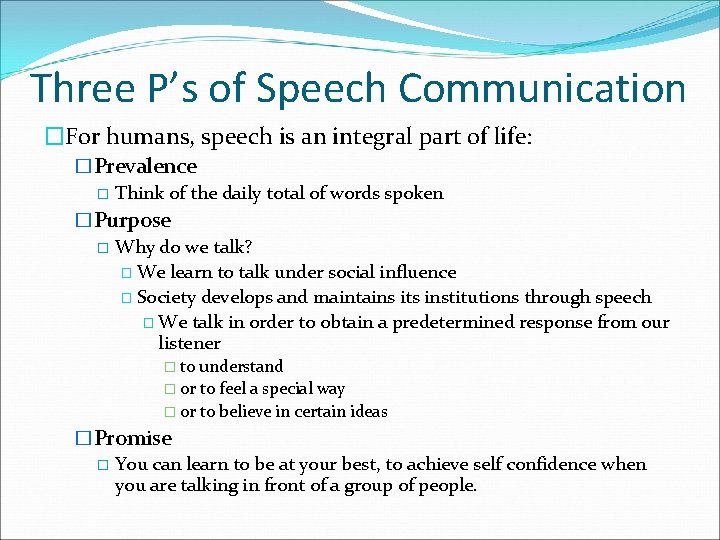 Three P’s of Speech Communication �For humans, speech is an integral part of life: