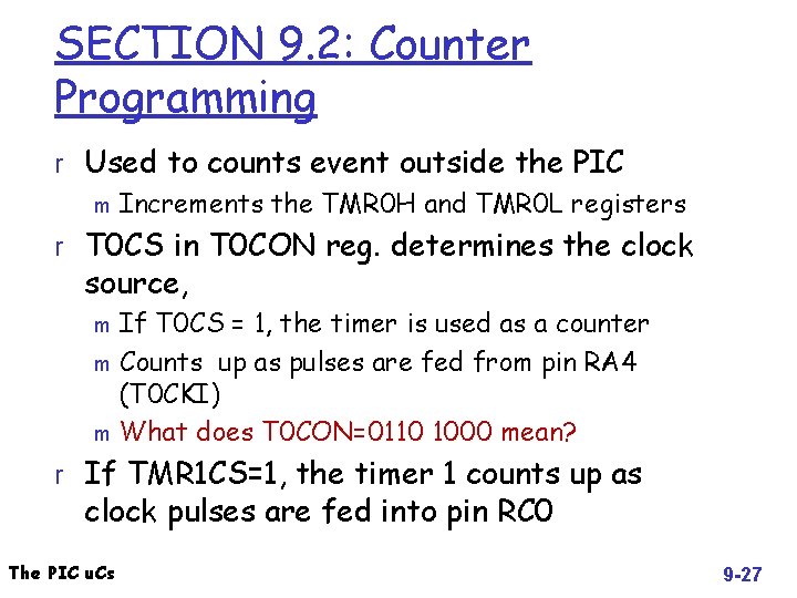 SECTION 9. 2: Counter Programming r Used to counts event outside the PIC m
