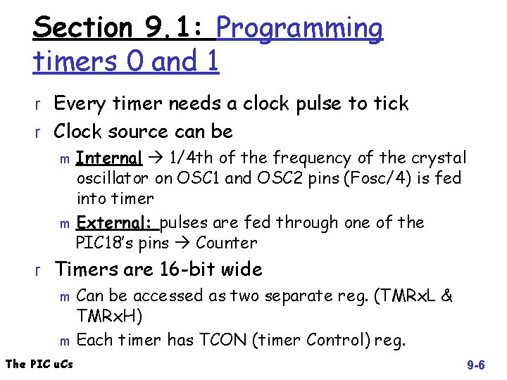 Section 9. 1: Programming timers 0 and 1 r Every timer needs a clock