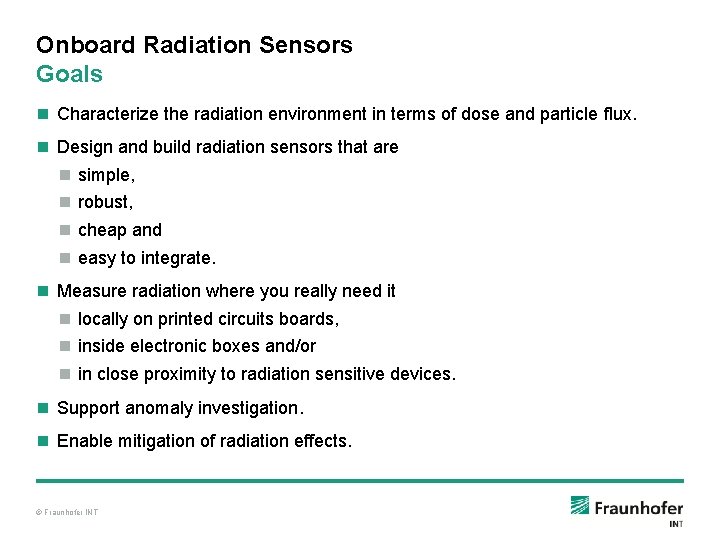 Onboard Radiation Sensors Goals n Characterize the radiation environment in terms of dose and