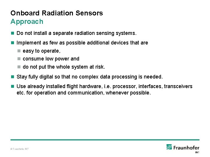 Onboard Radiation Sensors Approach n Do not install a separate radiation sensing systems. n