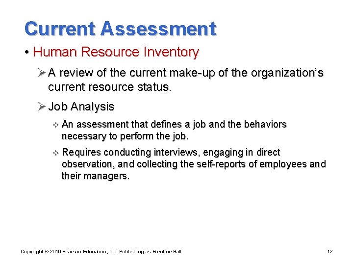 Current Assessment • Human Resource Inventory Ø A review of the current make-up of