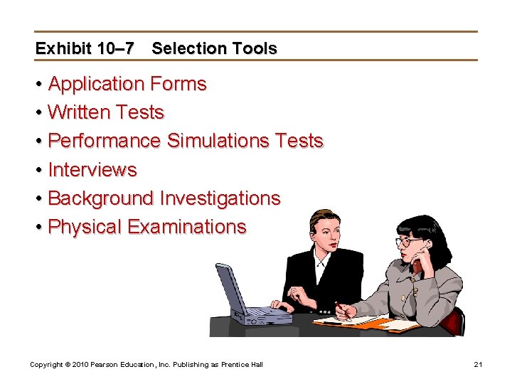 Exhibit 10– 7 Selection Tools • Application Forms • Written Tests • Performance Simulations