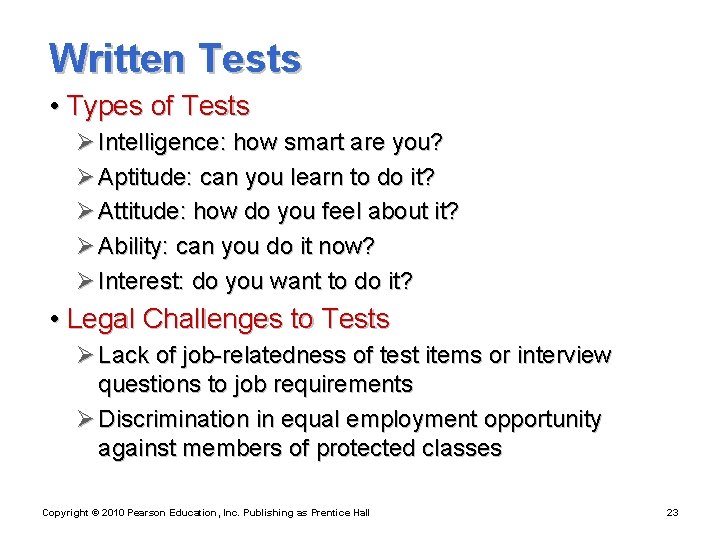 Written Tests • Types of Tests Ø Intelligence: how smart are you? Ø Aptitude: