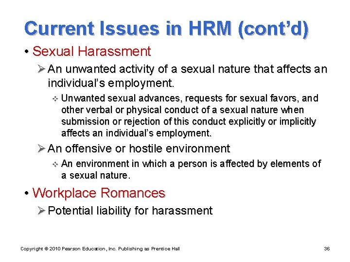 Current Issues in HRM (cont’d) • Sexual Harassment Ø An unwanted activity of a