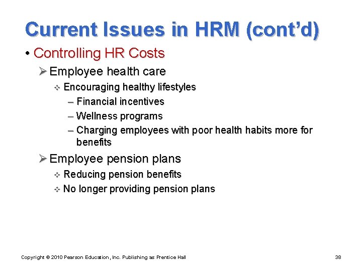 Current Issues in HRM (cont’d) • Controlling HR Costs Ø Employee health care v