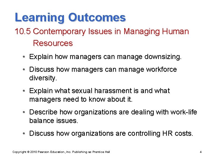 Learning Outcomes 10. 5 Contemporary Issues in Managing Human Resources • Explain how managers