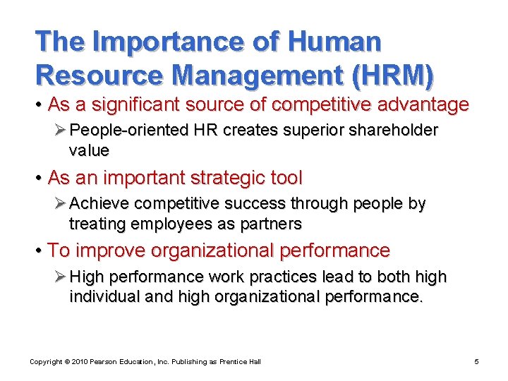 The Importance of Human Resource Management (HRM) • As a significant source of competitive
