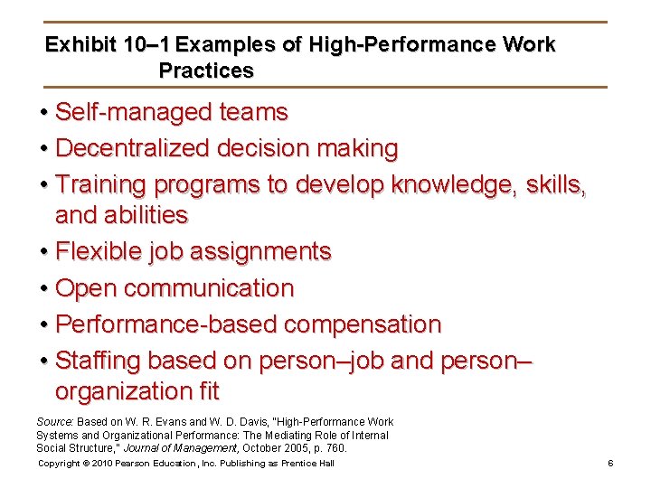 Exhibit 10– 1 Examples of High-Performance Work Practices • Self-managed teams • Decentralized decision