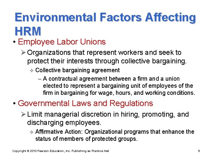 Environmental Factors Affecting HRM • Employee Labor Unions Ø Organizations that represent workers and