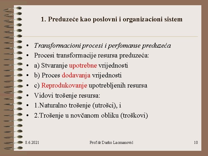 1. Preduzeće kao poslovni i organizacioni sistem • • Transformacioni procesi i perfomanse preduzeća