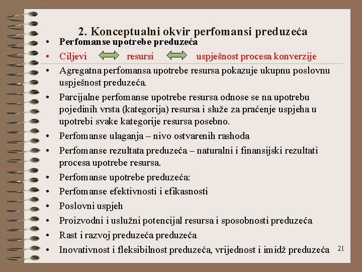 2. Konceptualni okvir perfomansi preduzeća • Perfomanse upotrebe preduzeća • Ciljevi resursi uspješnost procesa