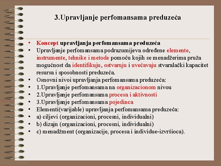 3. Upravljanje perfomansama preduzeća • Koncept upravljanja perfomansama preduzeća • Upravljanje perfomansama podrazumijeva određene