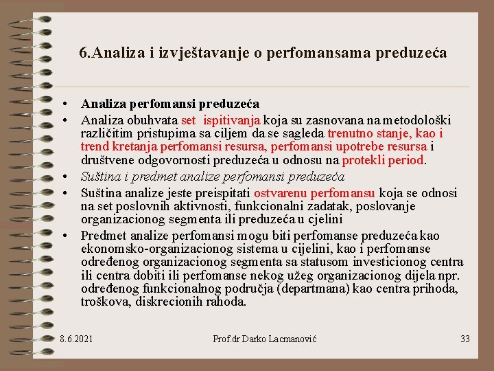 6. Analiza i izvještavanje o perfomansama preduzeća • Analiza perfomansi preduzeća • Analiza obuhvata