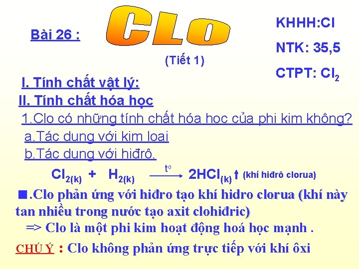 KHHH: Cl Bài 26 : (Tiết 1) NTK: 35, 5 CTPT: Cl 2 I.