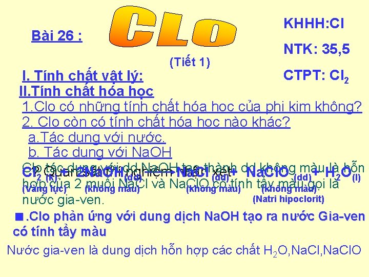 KHHH: Cl Bài 26 : (Tiết 1) NTK: 35, 5 CTPT: Cl 2 I.