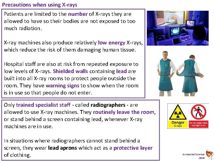 Precautions when using X-rays Patients are limited to the number of X-rays they are