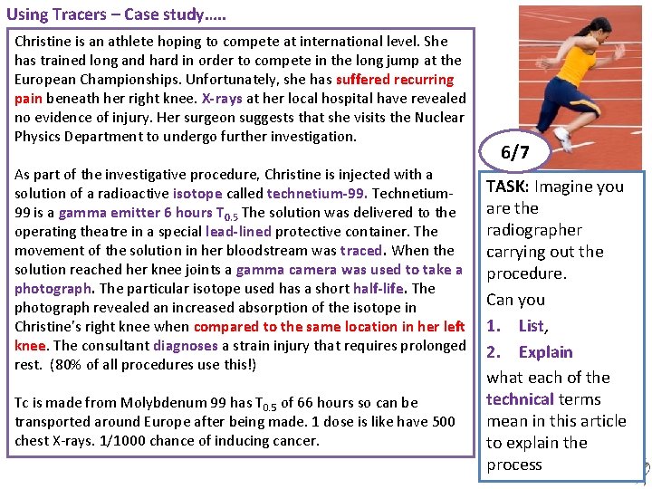 Using Tracers – Case study…. . Christine is an athlete hoping to compete at