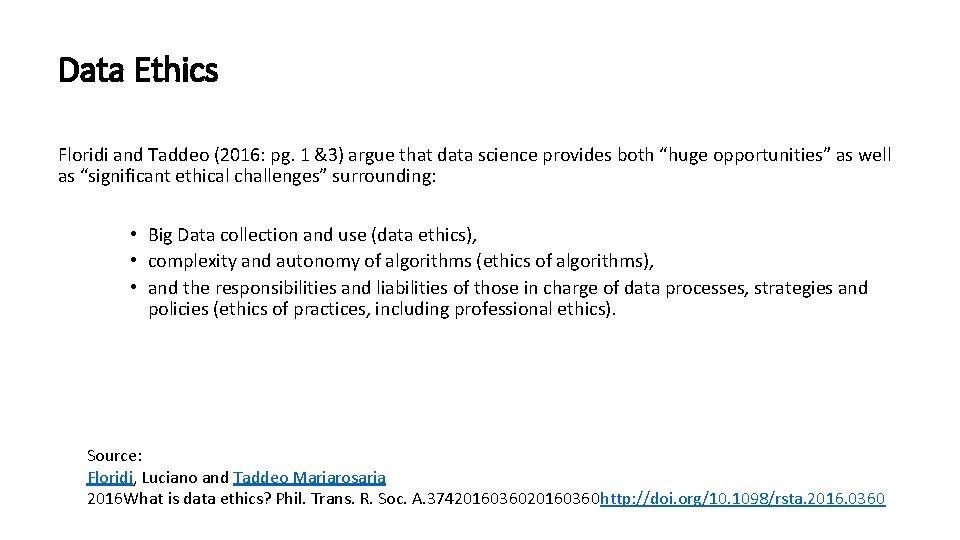 Data Ethics Floridi and Taddeo (2016: pg. 1 &3) argue that data science provides Data Ethics Floridi and Taddeo (2016: pg. 1 &3) argue that data science provides