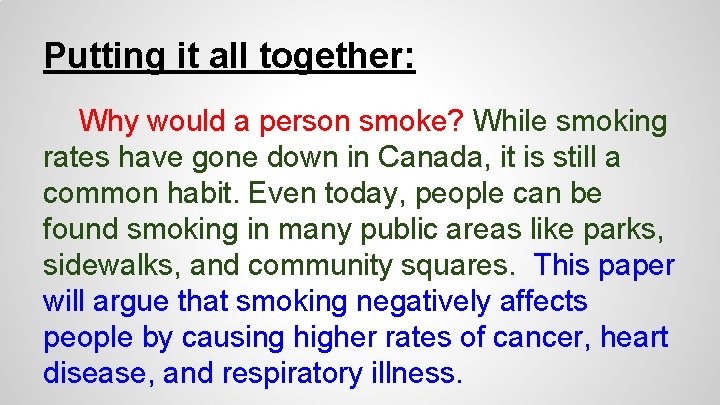 Putting it all together: Why would a person smoke? While smoking rates have gone