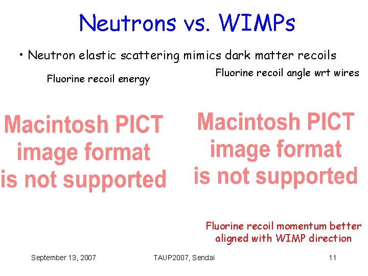 Neutrons vs. WIMPs • Neutron elastic scattering mimics dark matter recoils Fluorine recoil angle