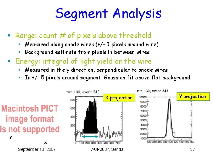 Segment Analysis § Range: count # of pixels above threshold § Measured along anode