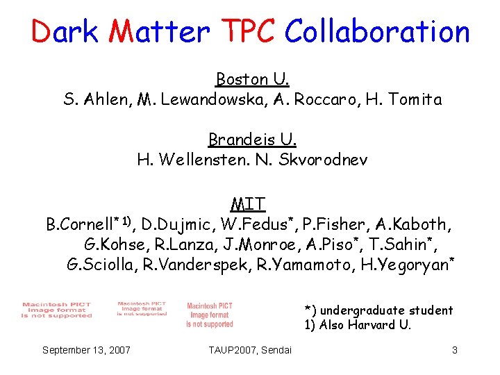 Dark Matter TPC Collaboration Boston U. S. Ahlen, M. Lewandowska, A. Roccaro, H. Tomita