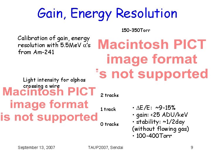 Gain, Energy Resolution 150 -350 Torr Calibration of gain, energy resolution with 5. 5