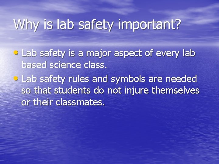 Why is lab safety important? • Lab safety is a major aspect of every