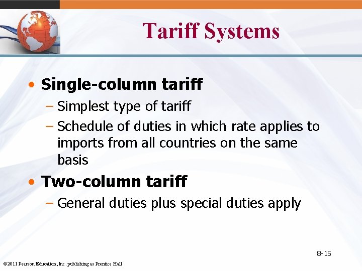 Tariff Systems • Single-column tariff – Simplest type of tariff – Schedule of duties