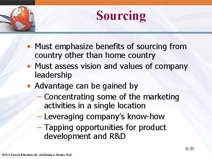 Sourcing • Must emphasize benefits of sourcing from country other than home country •