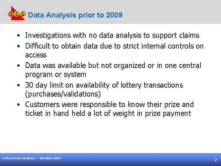 Data Analysis prior to 2009 • Investigations with no data analysis to support claims