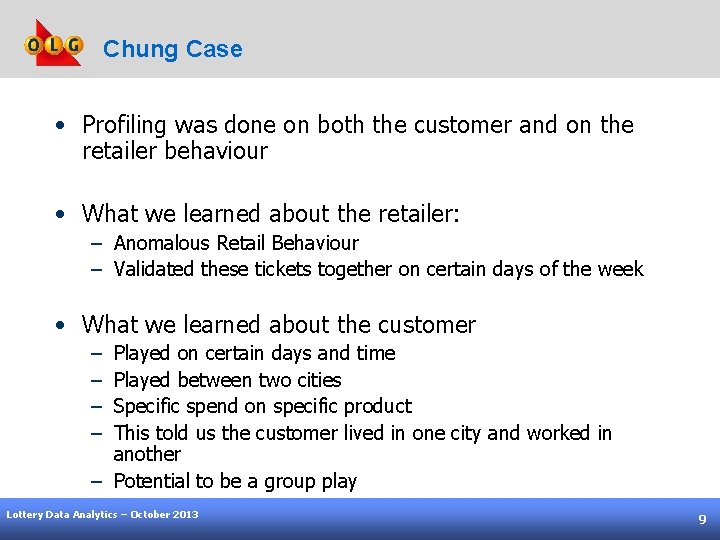 Chung Case • Profiling was done on both the customer and on the retailer