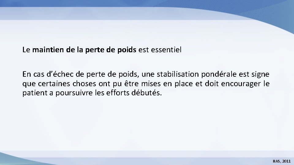 Le maintien de la perte de poids est essentiel En cas d’échec de perte