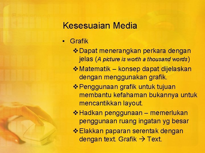 Kesesuaian Media • Grafik v. Dapat menerangkan perkara dengan jelas (A picture is worth