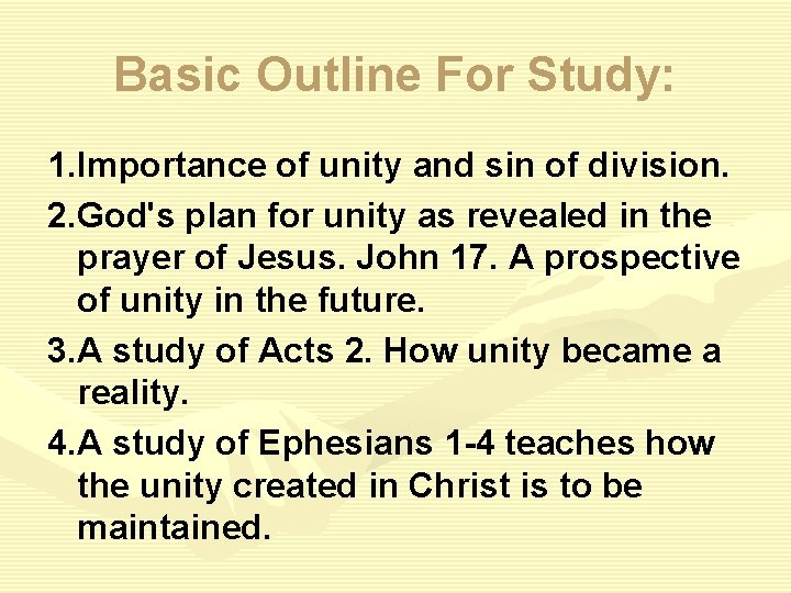 Basic Outline For Study: 1. Importance of unity and sin of division. 2. God's