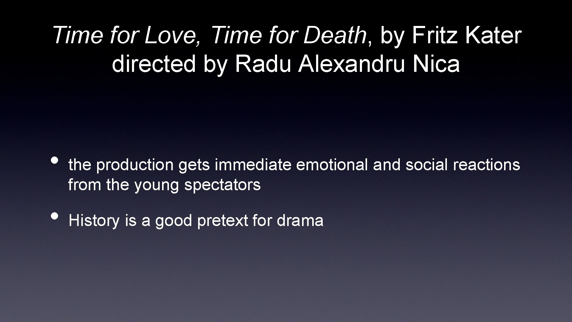 Time for Love, Time for Death, by Fritz Kater directed by Radu Alexandru Nica