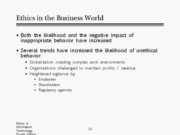 Ethics in the Business World § Both the likelihood and the negative impact of
